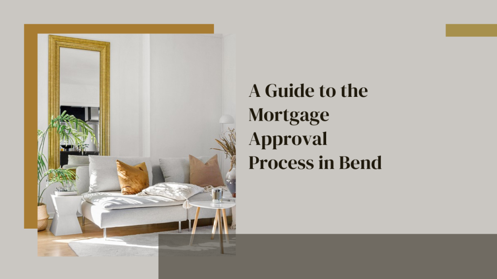 A Guide to the Mortgage Approval Process in Bend