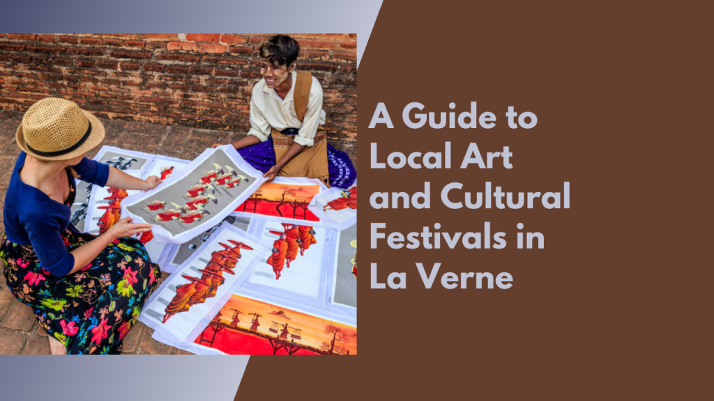 A Guide to Local Art and Cultural Festivals in La Verne