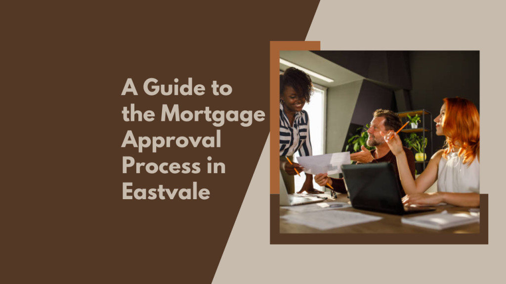 A Guide to the Mortgage Approval Process in Eastvale