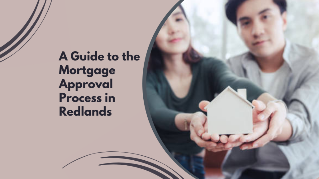 A Guide to the Mortgage Approval Process in Redlands