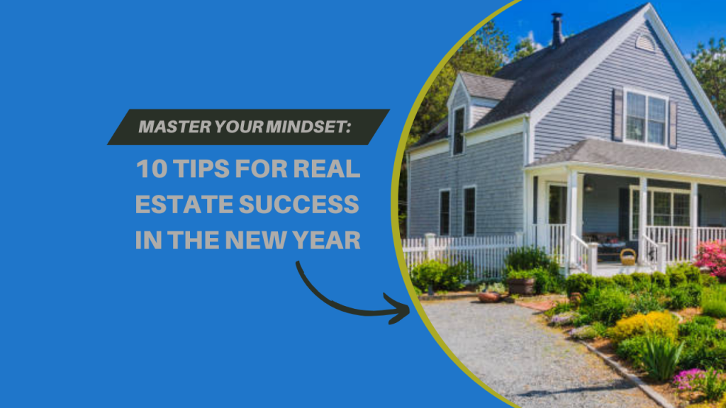 Master your mindset 10 tips for real estate success in the New Year