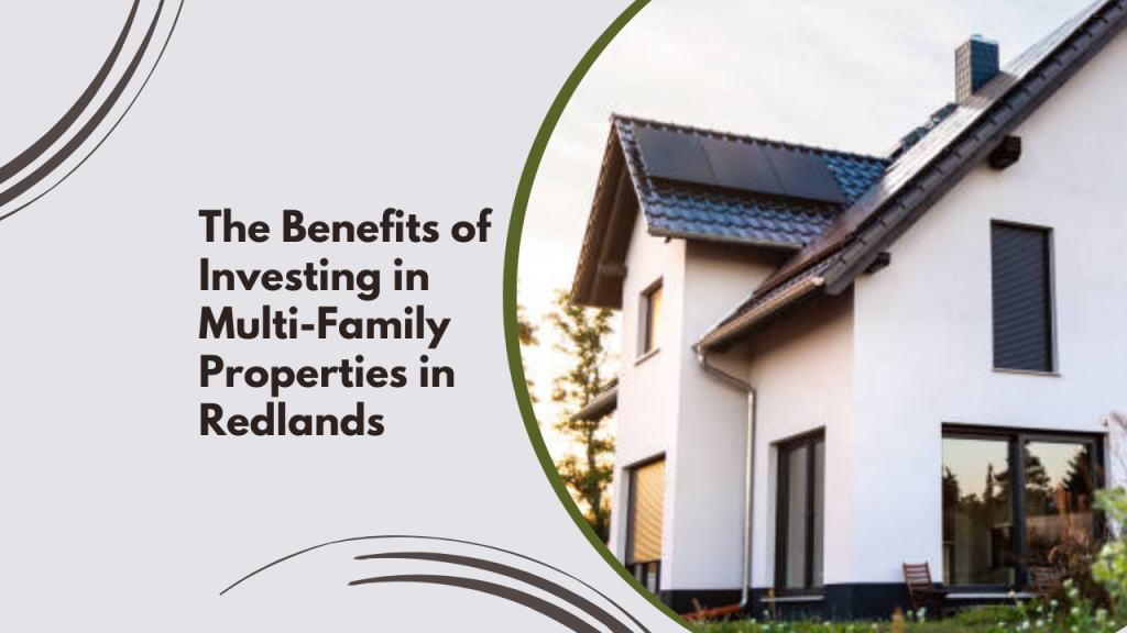 The Benefits of Investing in Multi-Family Properties in Redlands