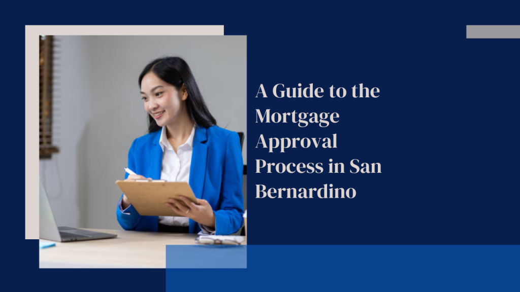A Guide to the Mortgage Approval Process in San Bernardino