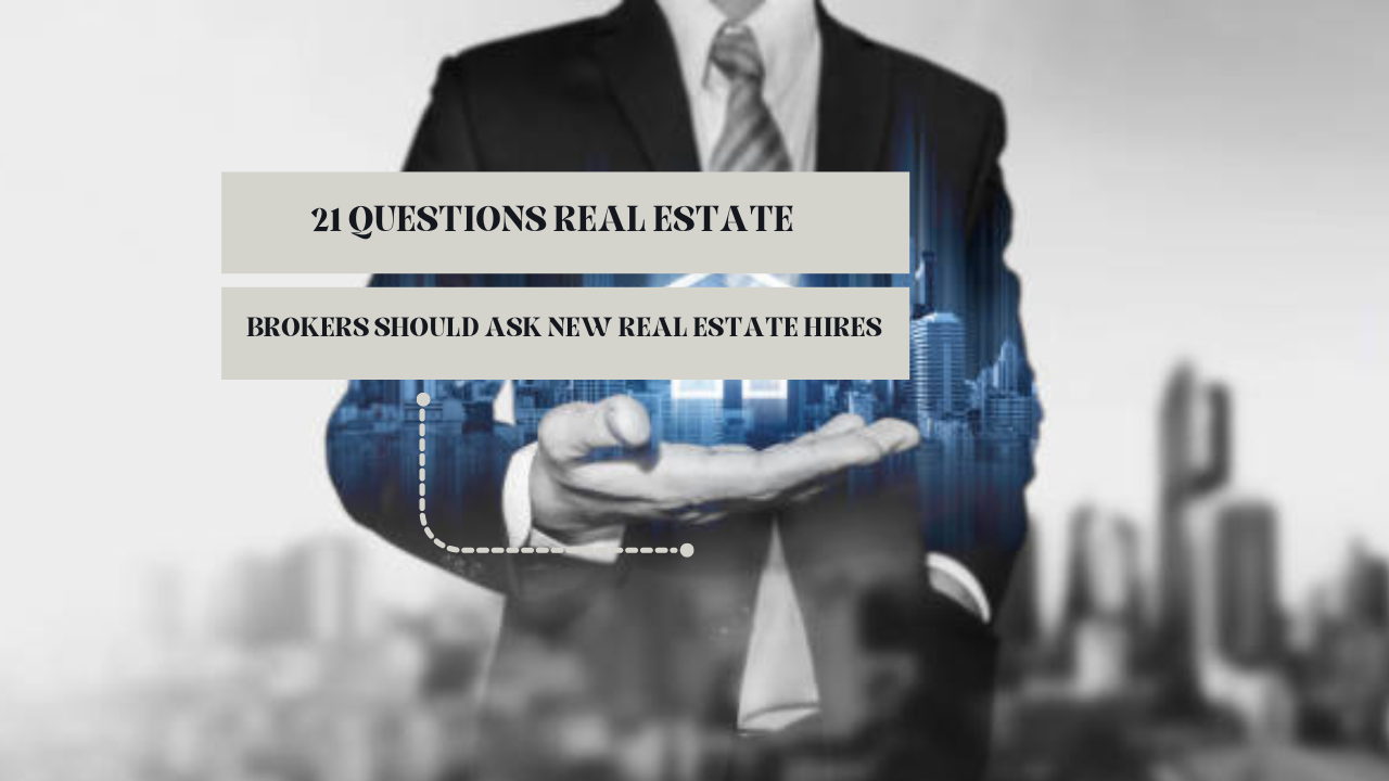 21 questions real estate brokers should ask new real estate hires