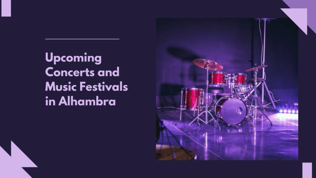 Upcoming Concerts and Music Festivals in Alhambra