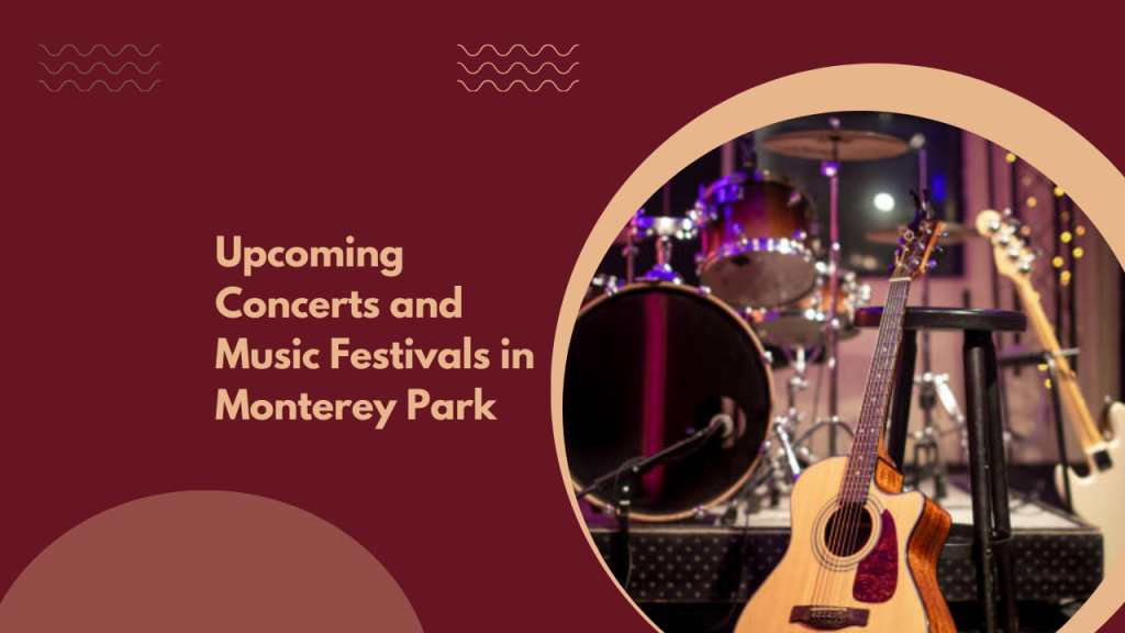 Upcoming Concerts and Music Festivals in Monterey Park