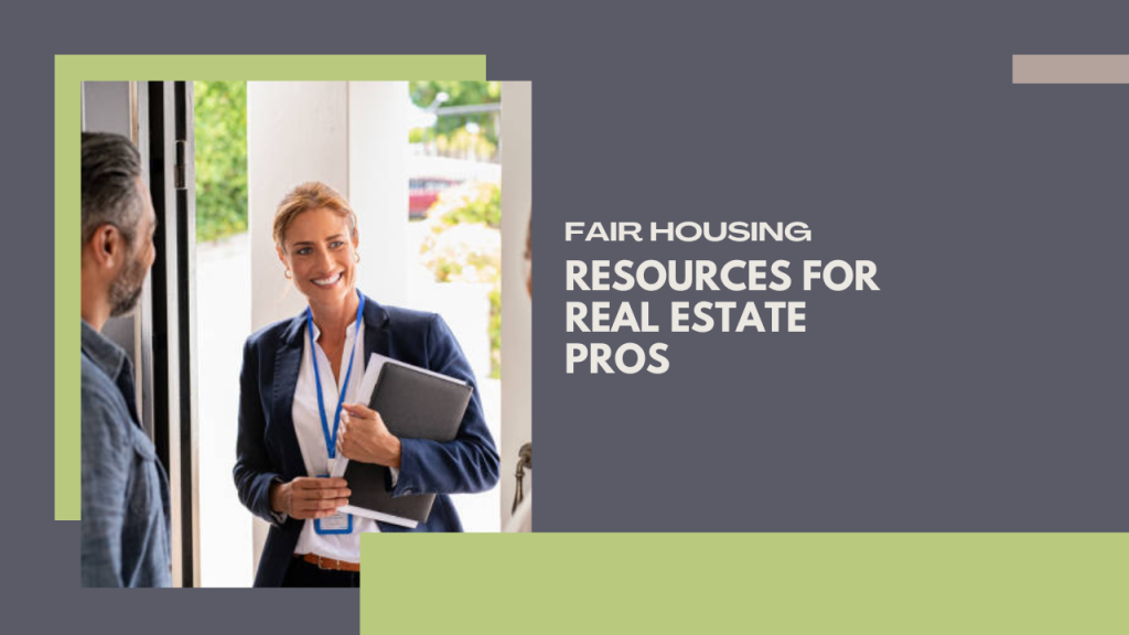 Fair Housing Resources for Real Estate Pros