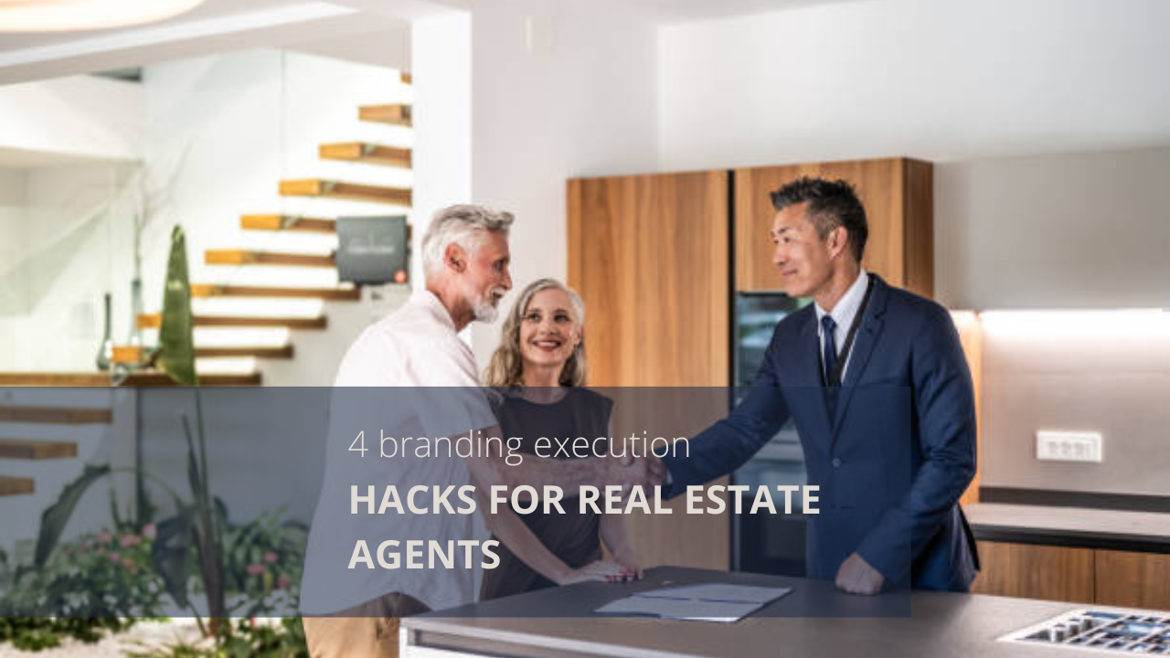 4 branding execution hacks for real estate agents
