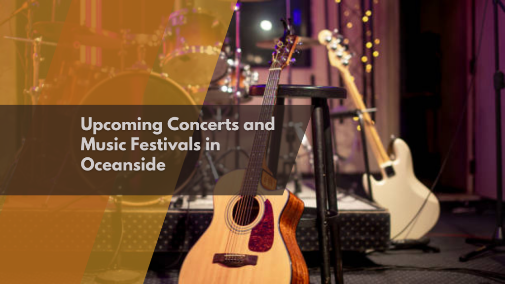 Upcoming Concerts and Music Festivals in Oceanside