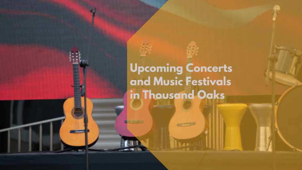 Upcoming Concerts and Music Festivals in Thousand Oaks