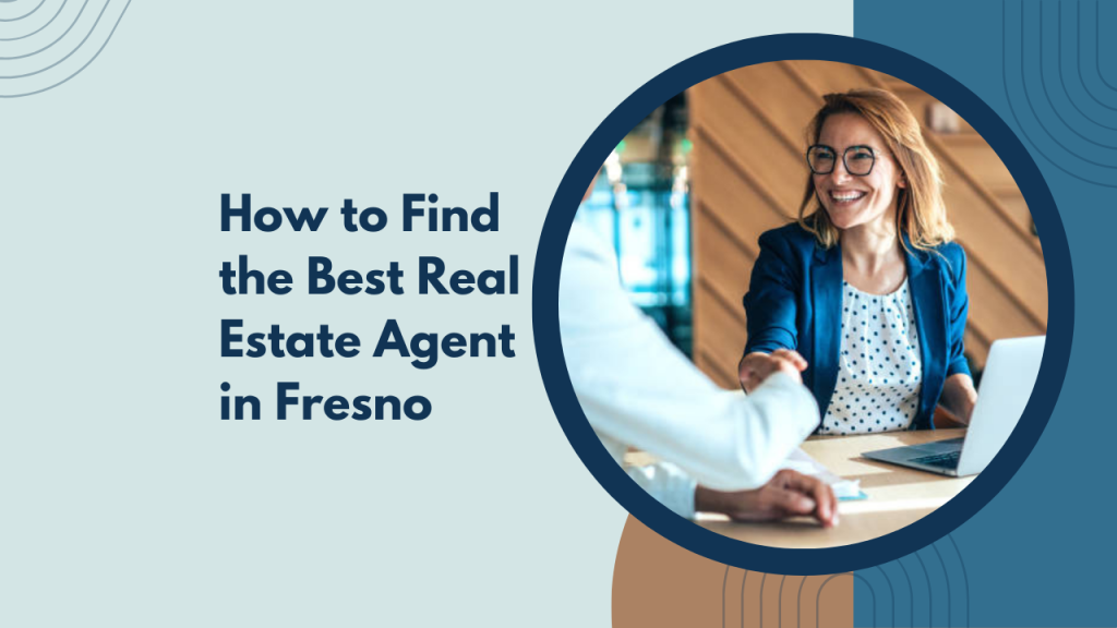 How to Find the Best Real Estate Agent in Fresno