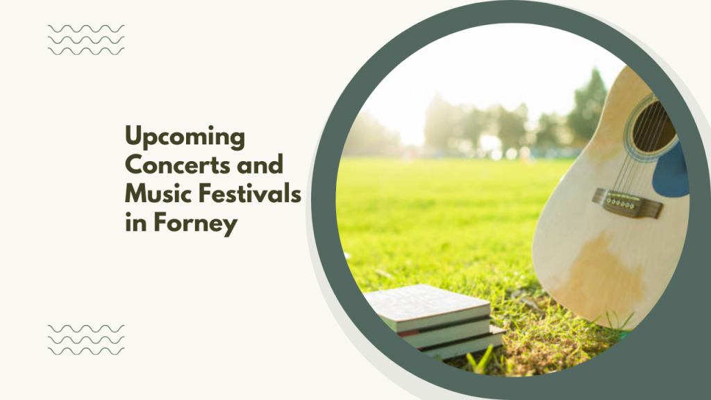 Upcoming Concerts and Music Festivals in Forney