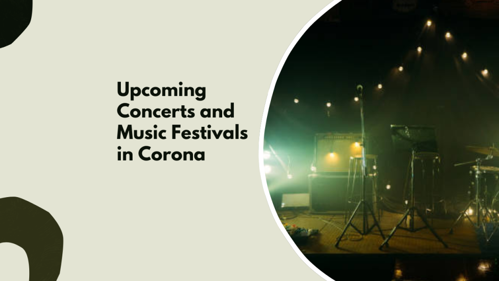 Upcoming Concerts and Music Festivals in Corona