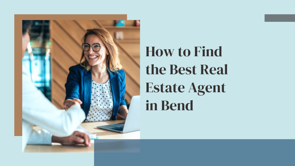 How to Find the Best Real Estate Agent in Bend