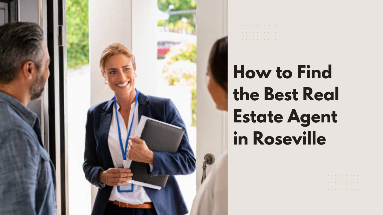How to Find the Best Real Estate Agent in Roseville
