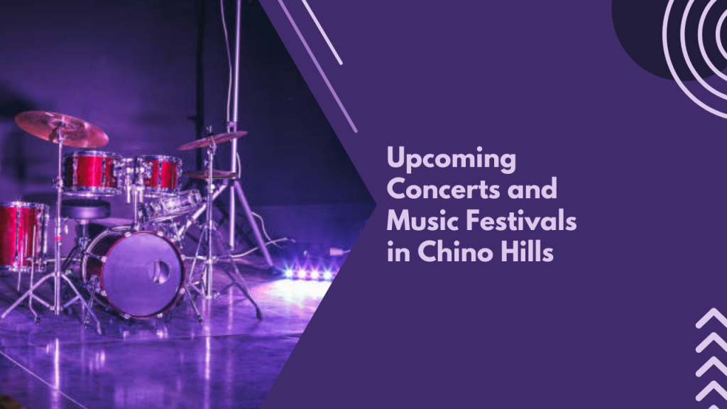 Upcoming Concerts and Music Festivals in chino Hills