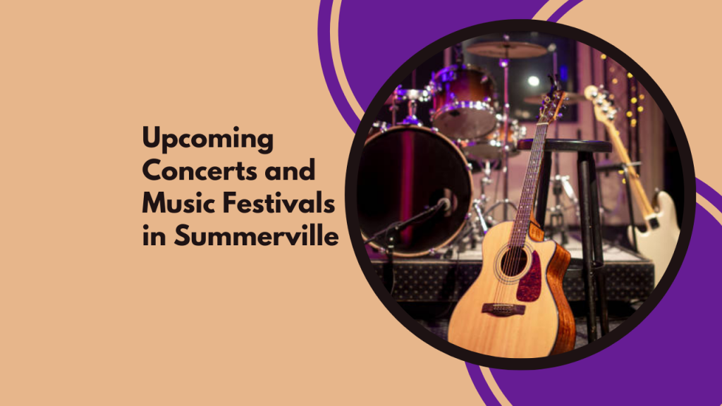 .Upcoming Concerts and Music Festivals in Summerville x
