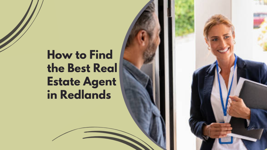 How to Find the Best Real Estate Agent in Redlands