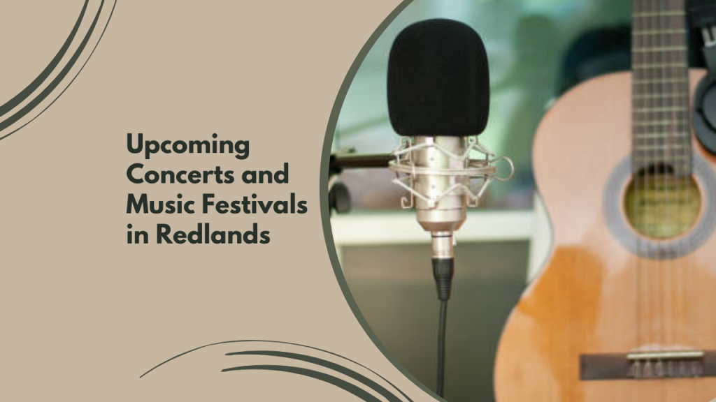 Upcoming Concerts and Music Festivals in Redlands