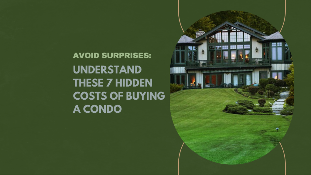 Avoid Surprises: Understand These 7 Hidden Costs of Buying a Condo
