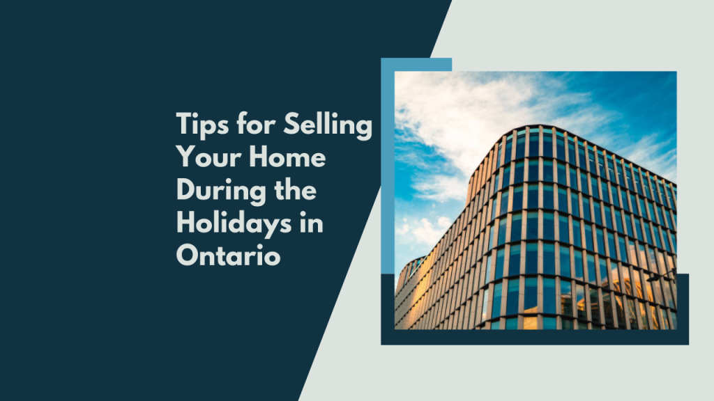 Tips for Selling Your Home During the Holidays in Ontario