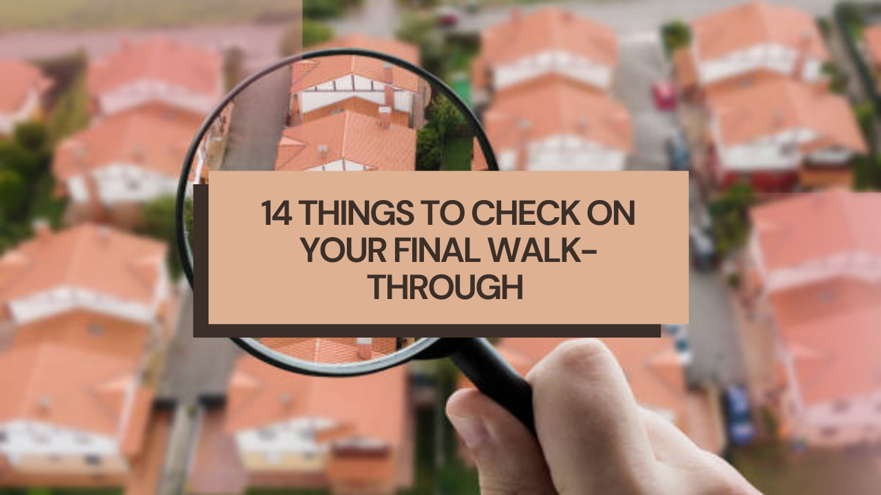 14 Things to Check on Your Final Walk-Through
