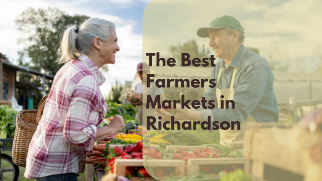 The Best Farmers Markets in Richardson