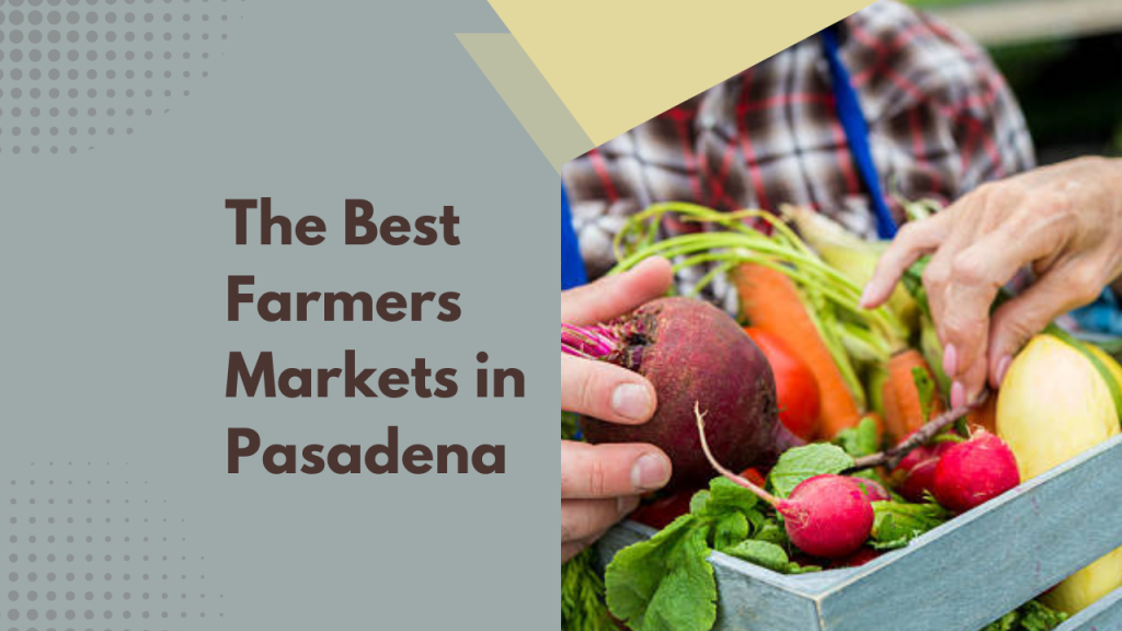 The Best Farmers Markets in Pasadena