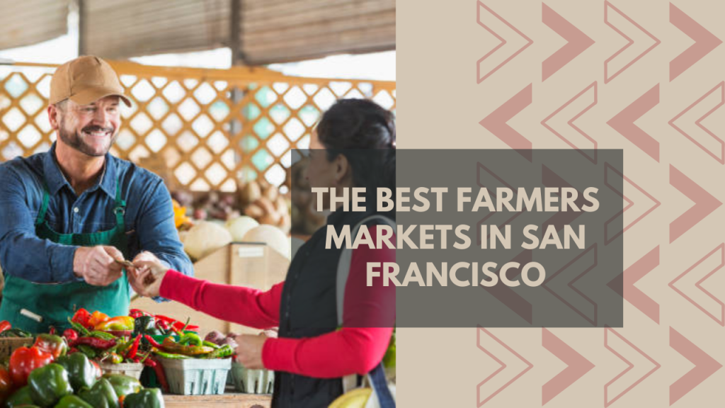 The Best Farmers Markets in San Francisco