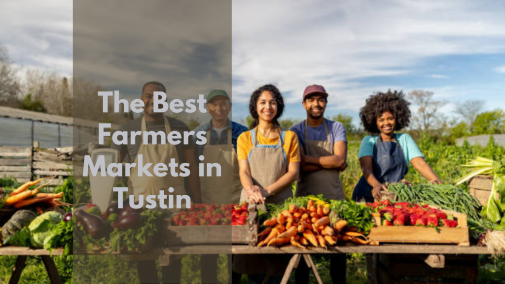 The Best Farmers Markets in Tustin