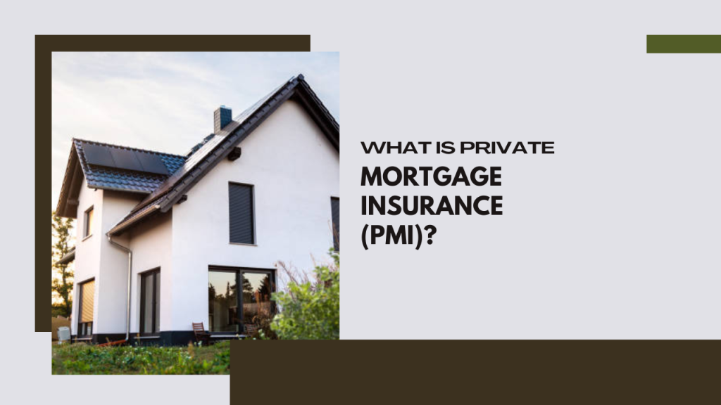 What Is Private Mortgage Insurance (PMI)?