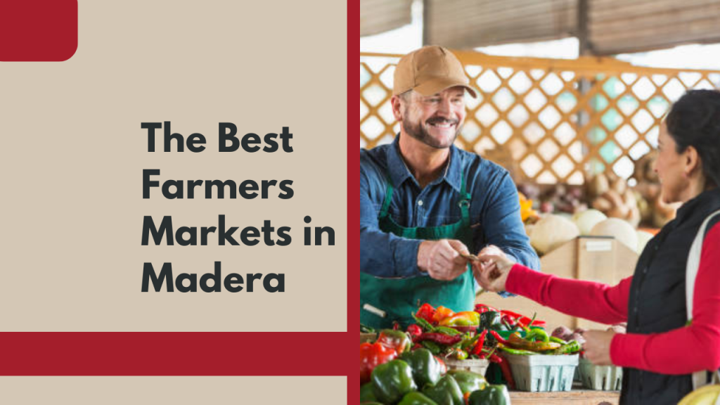 The Best Farmers Markets in Madera