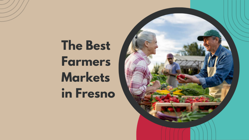 The Best Farmers Markets in Fresno
