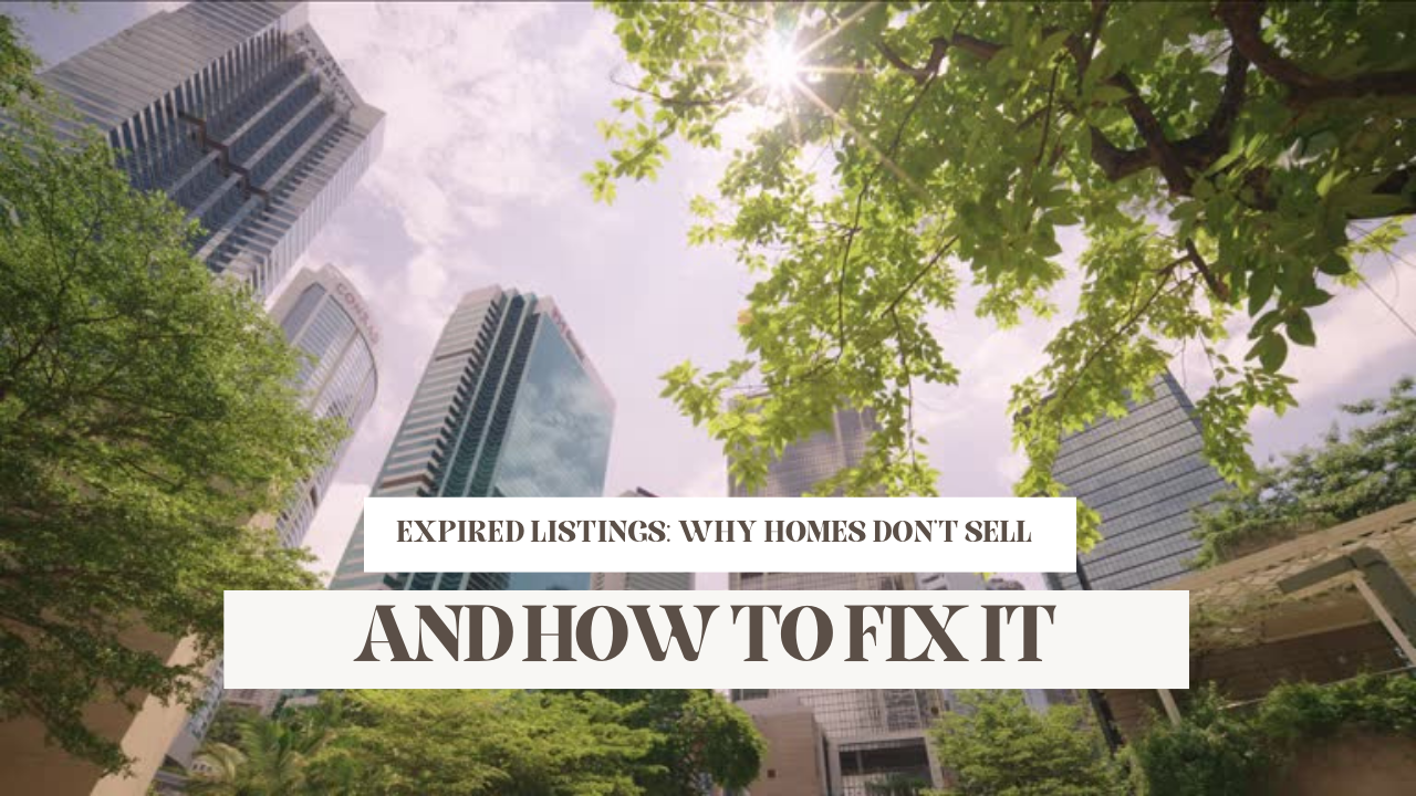 Expired Listings: Why Homes Don’t Sell and How to Fix It