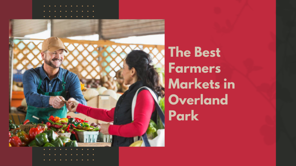 The Best Farmers Markets in Overland Park