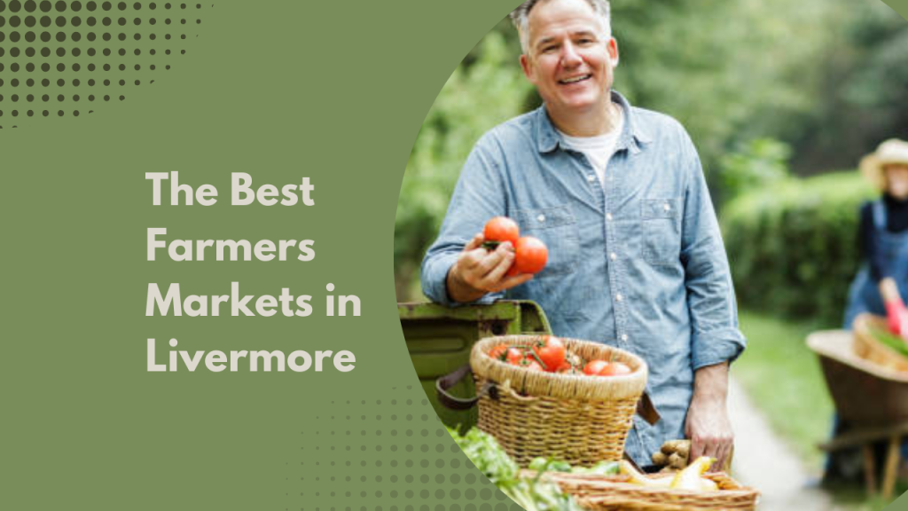 The Best Farmers Markets in Livermore