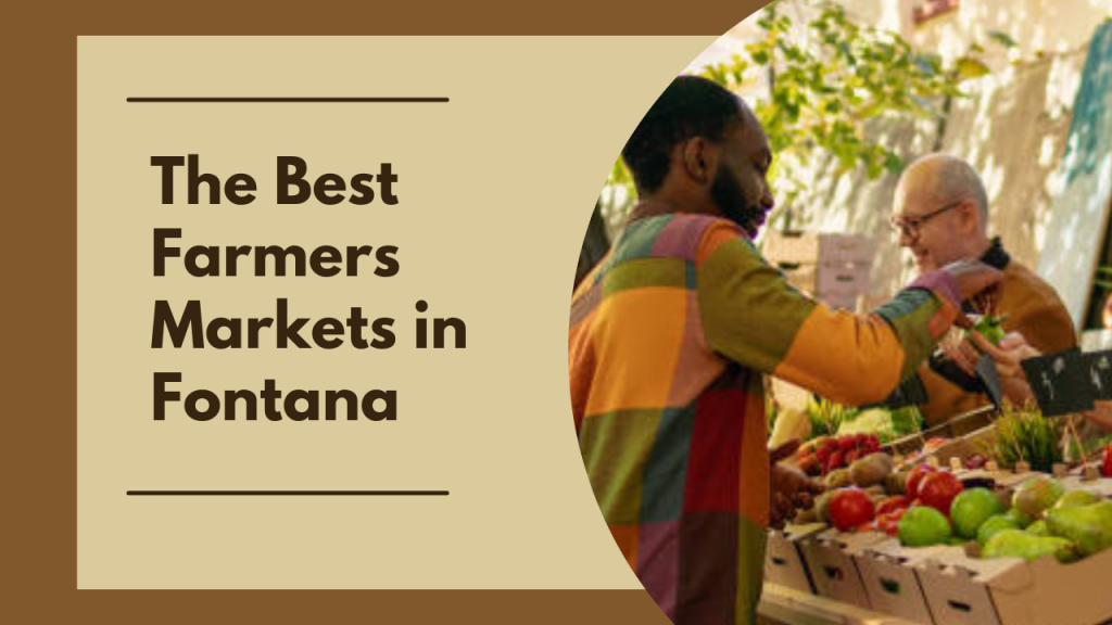 The Best Farmers Markets in Fontana