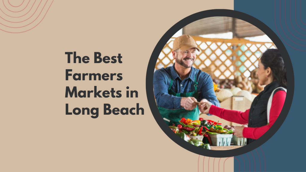 The Best Farmers Markets in Long Beach