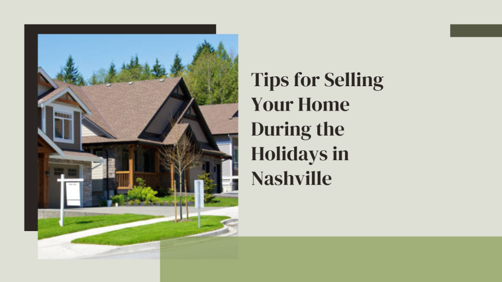Tips for Selling Your Home During the Holidays in Nashville