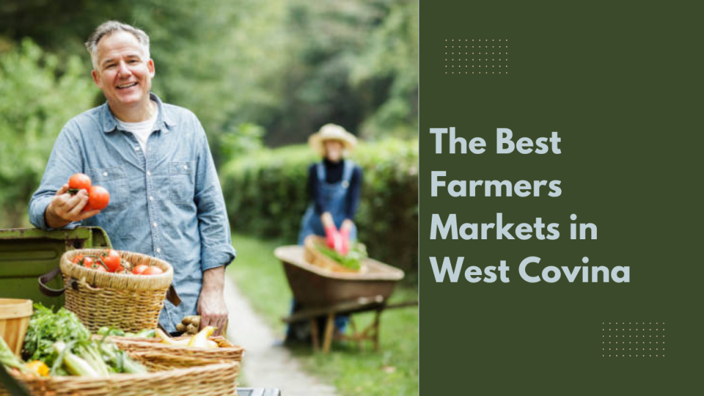 The Best Farmers Markets in West Covina