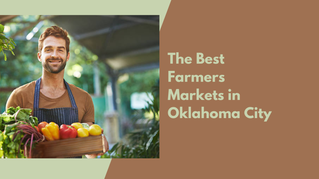 The Best Farmers Markets in Oklahoma City