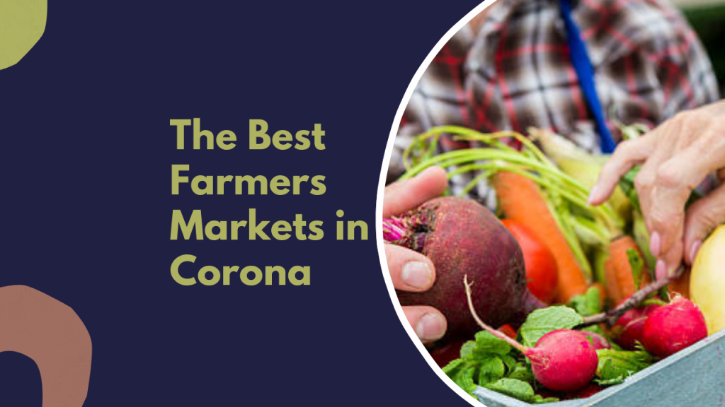 The Best Farmers Markets in Corona