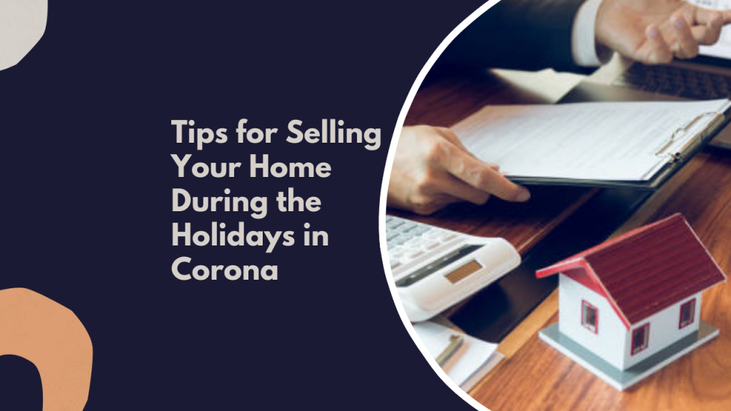 Tips for Selling Your Home During the Holidays in Corona