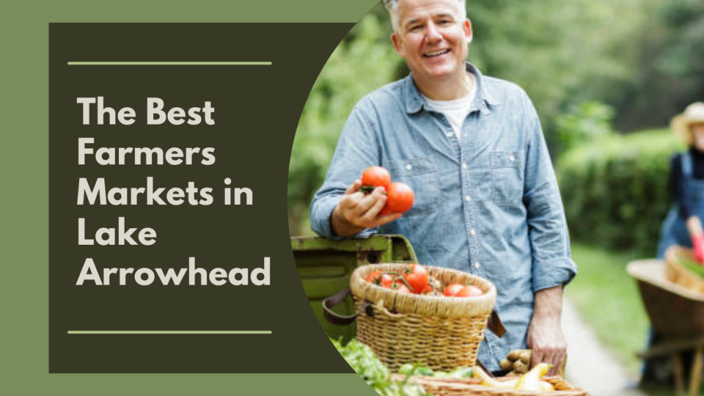 The Best Farmers Markets in Lake Arrowhead