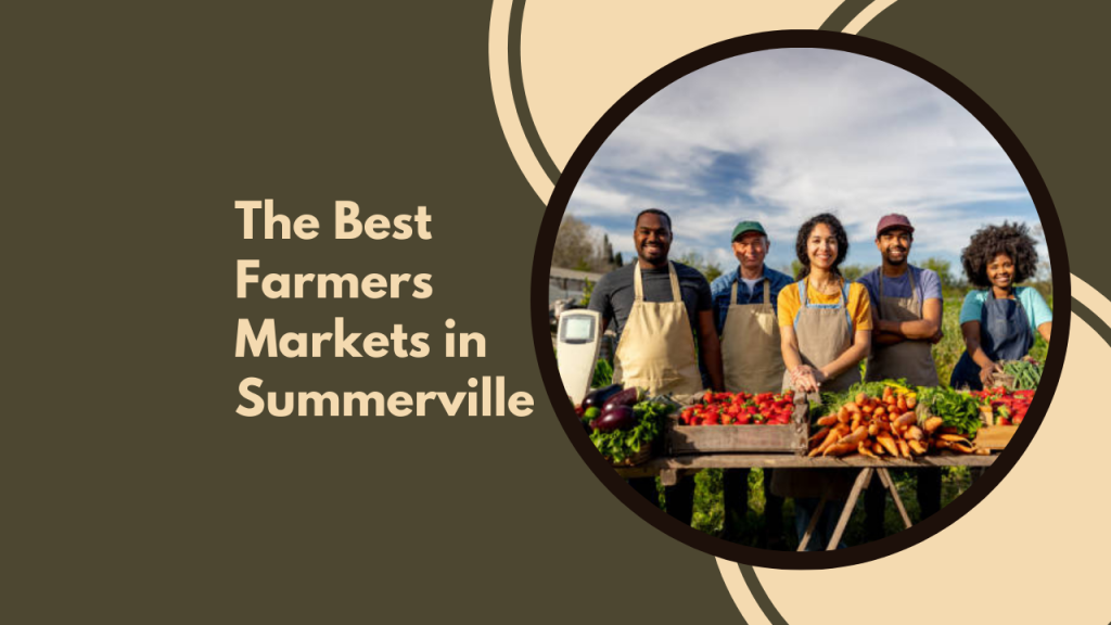 The Best Farmers Markets in Summerville