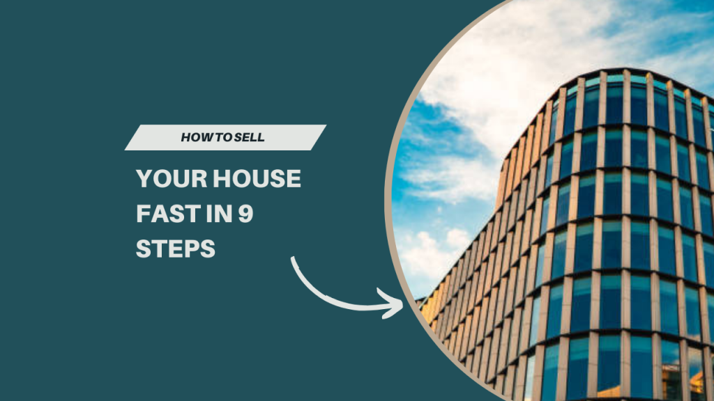 How to Sell Your House Fast in 9 Steps