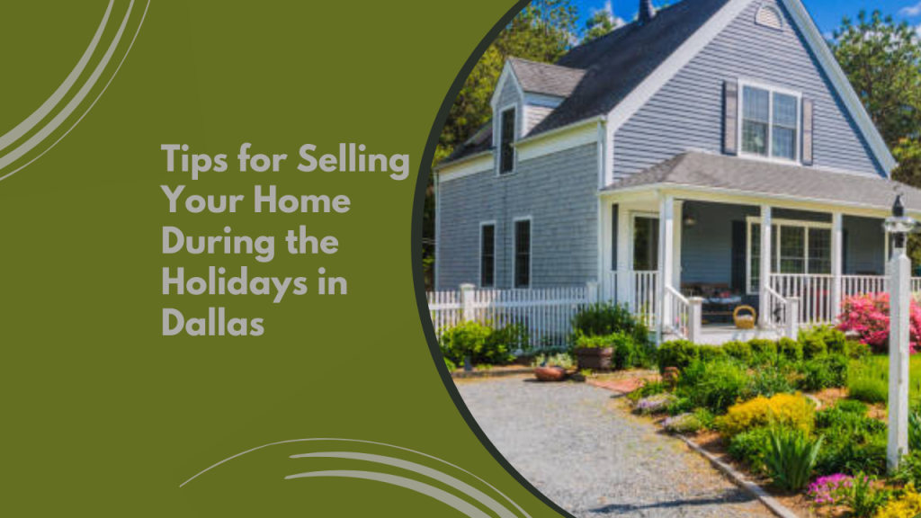 Tips for Selling Your Home During the Holidays in Dallas