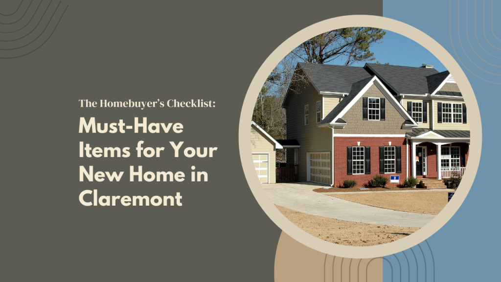 The Homebuyer’s Checklist_ Must-Have Items for Your New Home in Claremont