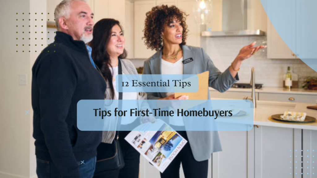 12 Essential Tips for First-Time Homebuyers