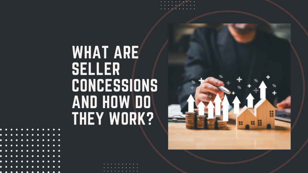 What Are Seller Concessions and How Do They Work?
